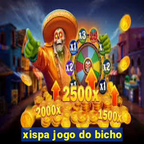 xispa jogo do bicho